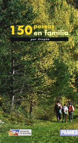 150 paseos en familia por Aragón (Deportes De Montaña)