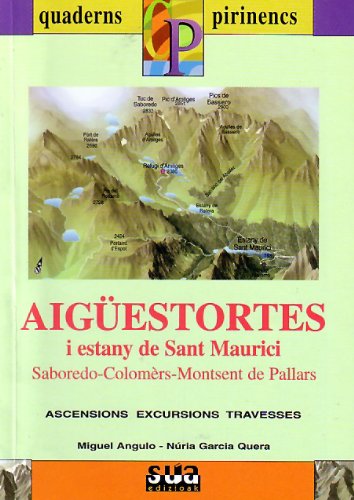 Aigüestortes i Estany de Sant Maurici (Saborado, Colomers, Montsent de Pallars): 1 (Quaderns pirinencs)