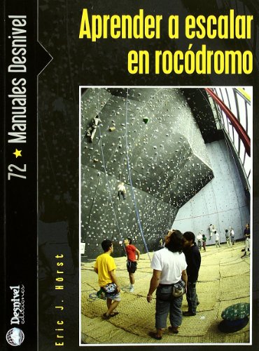 Aprender a escalar en rocodromo (Manuales (desnivel))