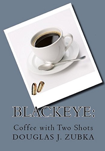 Blackeye: Coffee with Two Shots (John Fiction Book 2) (English Edition)