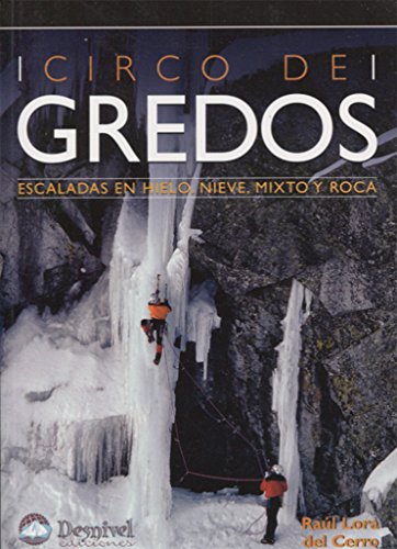 Circo De Gredos Escalada En Hielo Nieve Mixto Y Roca (Guia Montañera)