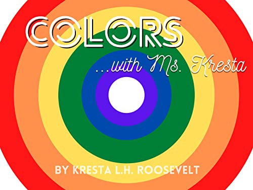 Colors ...with Ms. Kresta (English Edition)
