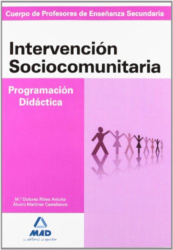 Cuerpo de profesores de enseñanza secundaria. Intervención sociocomunitaria. Programación didáctica (Profesores Eso - Fp 2012)