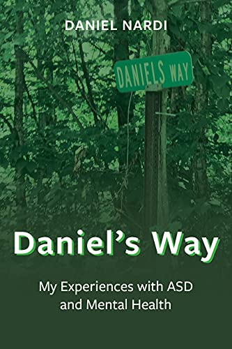 Daniel's Way: My Experiences with ASD and Mental Health (English Edition)