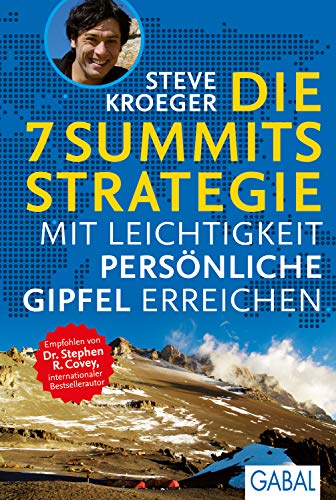Die 7 Summits Strategie: Mit Leichtigkeit persönliche Gipfel erreichen (Dein Leben) (German Edition)