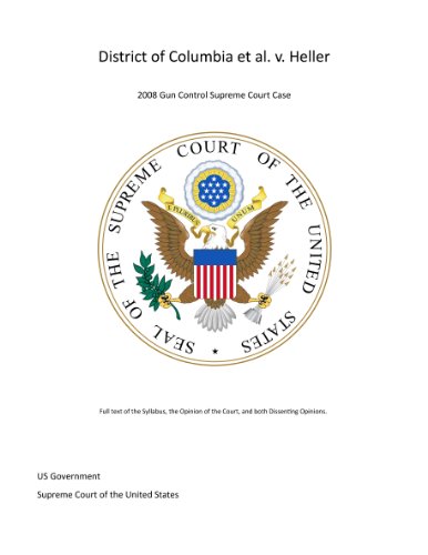 District of Columbia et al. v. Heller – 2008 Gun Control Supreme Court Case (English Edition)