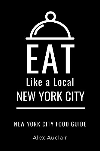 EAT LIKE A LOCAL- NEW YORK CITY: New York Food Guide (English Edition)