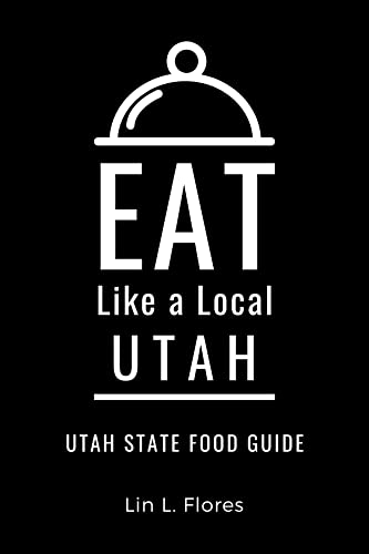 Eat Like a Local-Utah : Utah State Food Guide (Eat Like a Local United States) (English Edition)