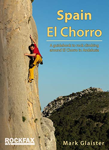 El Chorro: Rock Climbing Guide (Rockfax Climbing Guide Series)