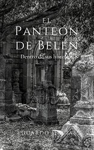 El Panteón de Belén: Dentro de sus historias