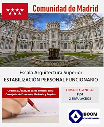 ESCALA ARQUITECTURA SUPERIOR COMUNIDAD DE MADRID - ESTABILIZACIÓN PERSONAL FUNCIONARIO - TEMARIO + TEST: ESCALA ARQUITECTURA SUPERIOR COMUNIDAD DE MADRID - ESTABILIZACIÓN PERSONAL FUNCIONARIO