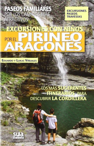 Excursiones con niños por el Pirineos Aragonés: Paseos familiares por los caminos más atractivos: 10 (A tiro de piedra)