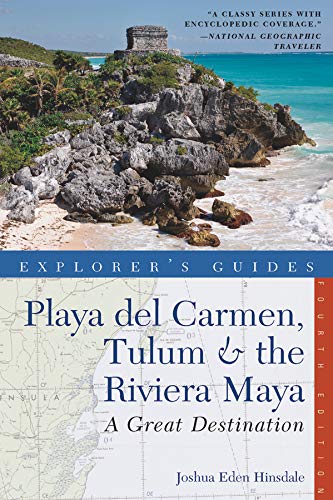 Explorer's Guide Playa del Carmen, Tulum & the Riviera Maya: A Great Destination (Explorer's Great Destinations) [Idioma Inglés]: 0