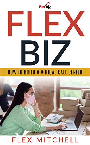 Flex Biz: How To Build A Virtual Call Center (English Edition)