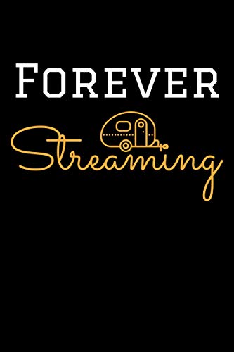 Forever Streaming: Rving Road Trips Journal & Airstreams Notebook.