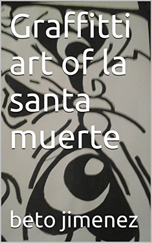 Graffitti art of la santa muerte (English Edition)