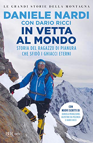 In vetta al mondo: Storia del ragazzo di pianura che sfida i ghiacci eterni (Italian Edition)