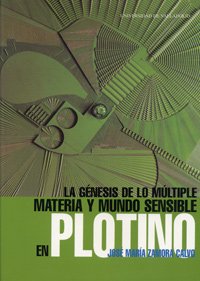 La génesis de lo múltiple : materia y mundo sensible en Plotino