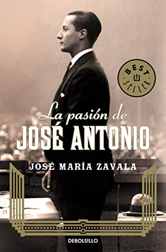 La pasión de José Antonio (Best Seller)