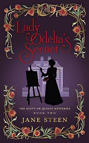 Lady Odelia's Secret: Book Two of the Scott-De Quincy Mysteries (Lady Helena Investigates) (English Edition)