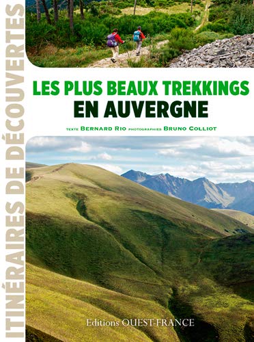 Les plus beaux trekkings en Auvergne (TOUR. - ITINERAIRE DECOUVERTE)