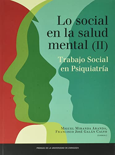 Lo social en salud mental. Trabajo social en psiquiatría. Volumen II: 308 (Textos docentes)