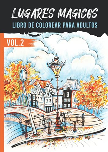 Lugares Magicos - Libro de colorear para adultos: antiestres adultos - 25 páginas de paisajes exclusivas