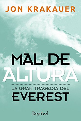 Mal De Altura - Relato Personal De La Gran Tragedia En El Everest (Literatura (desnivel))
