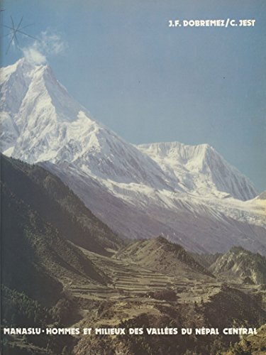 Manaslu : hommes et milieux des vallées du Népal central (Cah Nepalai 7/6) (French Edition)