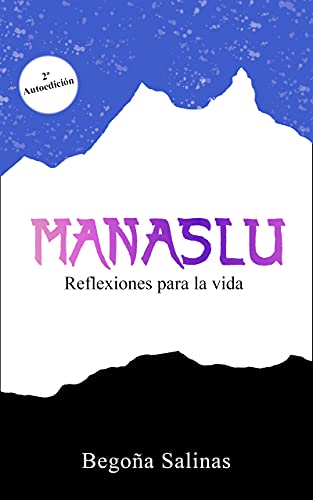 Manaslu. Reflexiones para la vida: (Un reencuentro con tu ser interno)