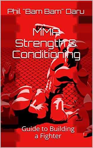 MMA Strength & Conditioning: Guide to Building a Fighter (English Edition)