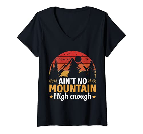 Mujer No hay montaña lo suficientemente alta divertido senderismo Camiseta Cuello V