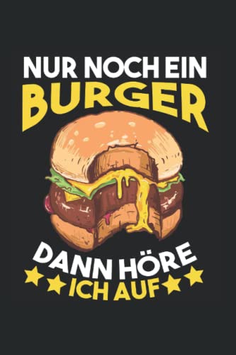 Nur Noch Ein Burger Dann Höre Ich Auf: Hamburger Notizbuch Tagebuch Liniert 6X9 Zoll Notizheft Planer Geschenk
