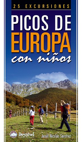Picos de Europa con niños - 25 excursiones (Guias De Excursionismo)