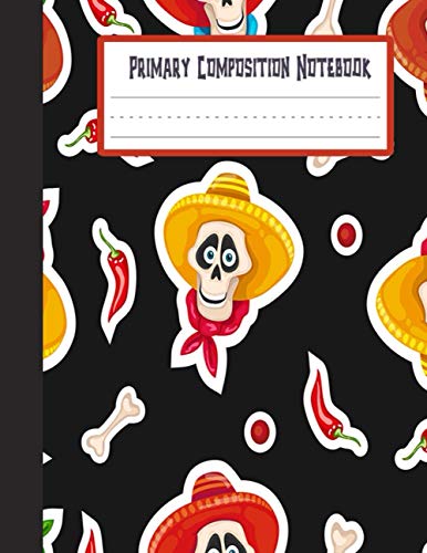 Primary Composition Notebook: Día de los Muertos Primary Story Journal | Grades K-2 School Exercise Book | Dotted Midline and Picture Space | Halloween Day of the Dead Birthday Gifts for kids
