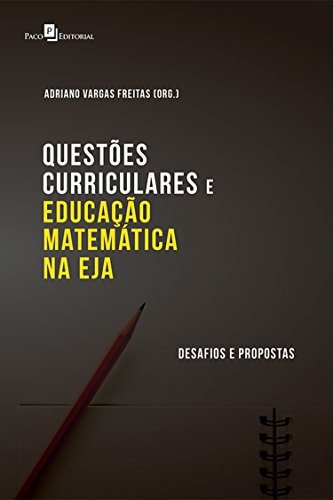 Questões Curriculares e Educação Matemática na EJA: Desafios e Propostas (Portuguese Edition)