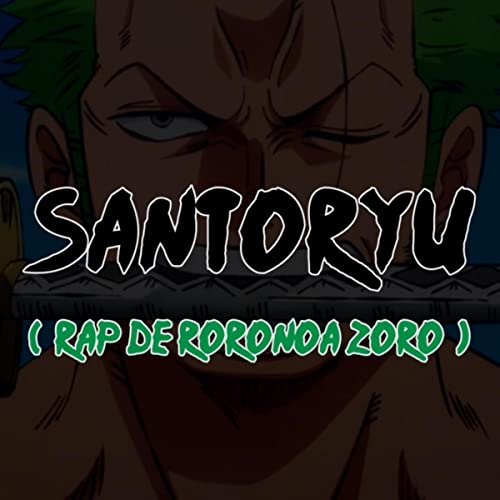 Santoryu (Rap De Roronoa Zoro)