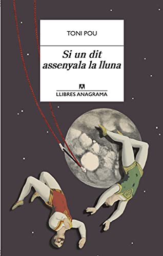 Si un dit assenyala la lluna (Llibres Anagrama) (Catalan Edition)