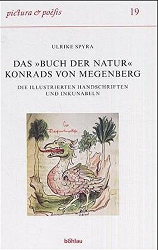 Spyra: Buch der Natur des Mengenberg: Die Illustrierten Handschriften Und Inkunabeln: 19 (Pictura Et Poesis)