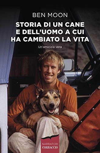 Storia di un cane e dell'uomo a cui ha cambiato la vita (Italian Edition)