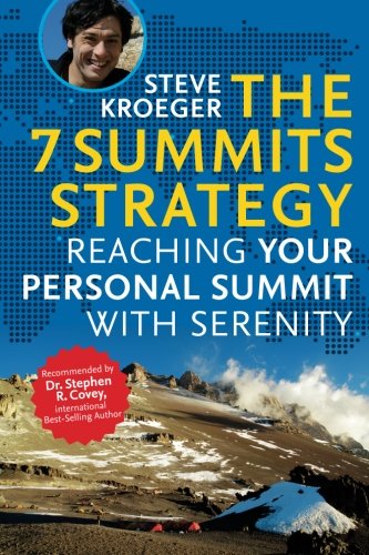 The 7 SUMMITS Strategy: Reaching Your Personal Summit with Serenity