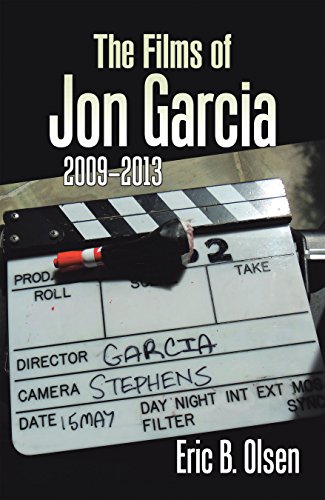 The Films of Jon Garcia: 2009–2013 (English Edition)