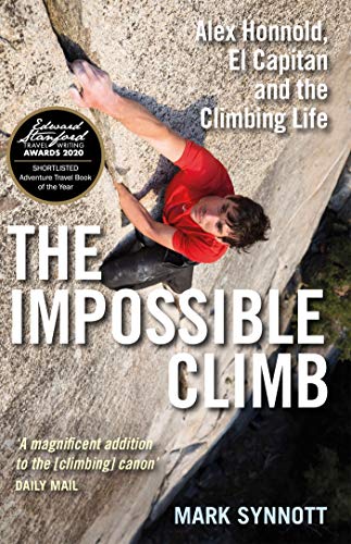 The Impossible Climb: Alex Honnold, El Capitan and the Climbing Life (English Edition)