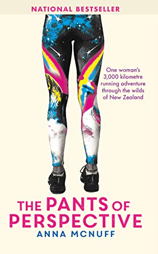 The Pants Of Perspective: A 3,000 kilometre running adventure through the wilds of New Zealand (English Edition)