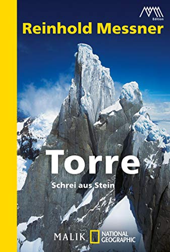 Torre: Schrei aus Stein (Edition Abenteuer: Reinhold Messner über große Tragödien in Fels und Eis) (German Edition)