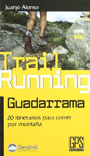 Trail running guadarrama - 20 itinerarios para correr por la montaña (Outdoor (desnivel))