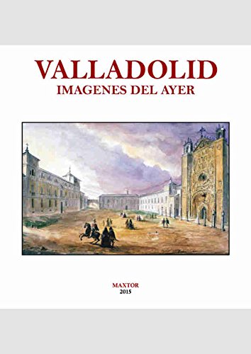 Valladolid. Imágenes del ayer
