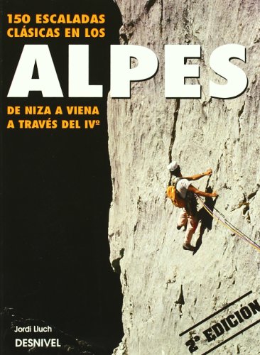 150 escaladas clasicas en los alpes de niza a Viena a traves del IV