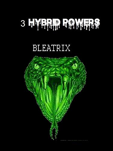 3 HYBRID POWERS - BLEATRIX (English Edition)