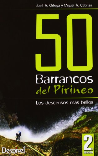 50 barrancos del pirineo (2ª ed.) - los descensos mas bellos